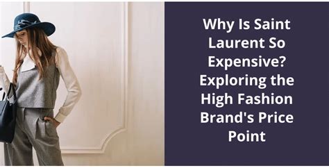 why is yves saint laurent so expensive